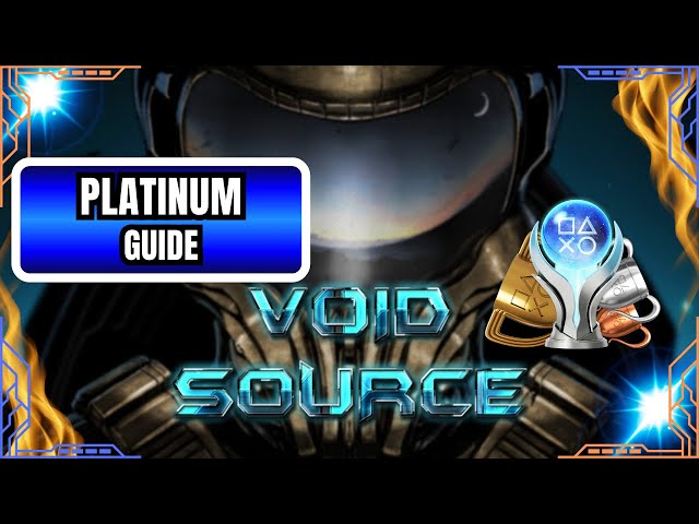 Void Source – Platinum Trophy Guide | 30-60 Minute Easy Platinum (PS4)