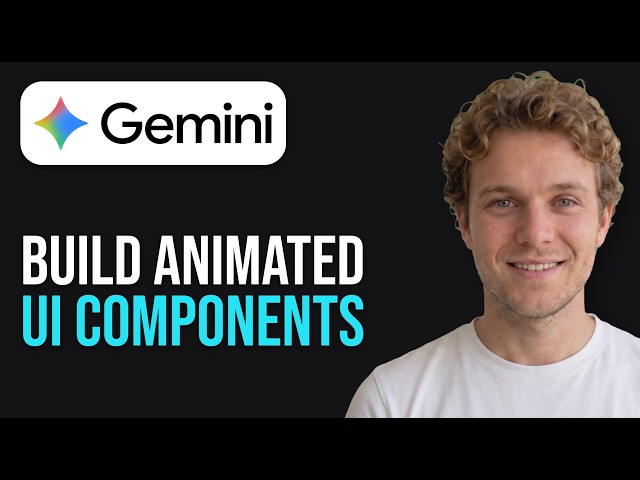 How to Build Animated UI Components with Google Gemini (Step-by-Step)