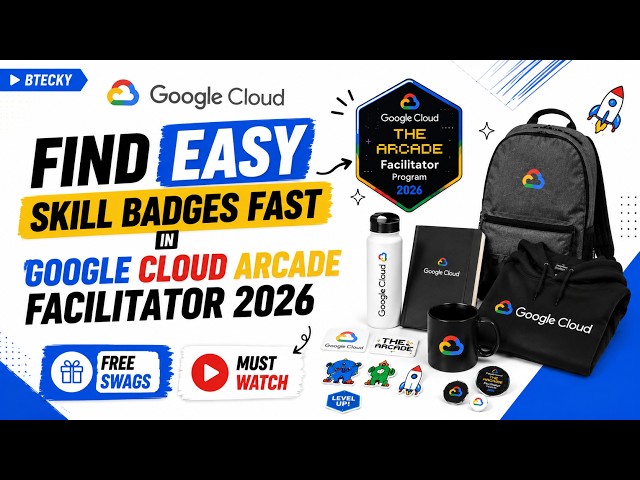 Find Easy Skill Badges Fast in Google Cloud Arcade Facilitator 2026 || Free Swags || Must Watch