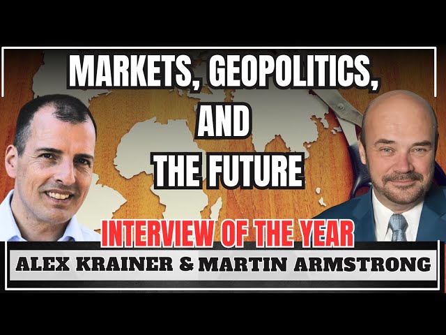 💥Shocking Truth about Geopolitics, Economy and the Future - Alex Krainer & Martin Armstrong