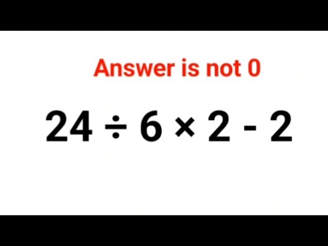 24 ÷ 6 × 2 - 2 The answer is not 0. Many got it wrong! Ukraine Math Test #math #percent #ukraine
