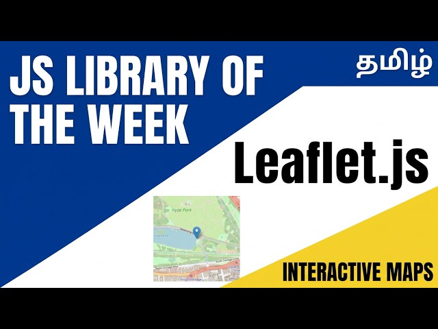 JS Library of the Week: Leaflet.js - Interactive Maps எளிதாக உருவாக்குங்கள்! | Tamil