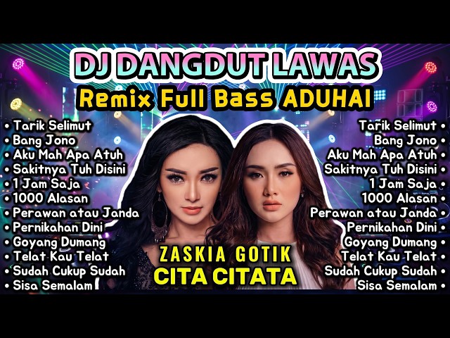 DJ Dangdut Lawas Remix Full Bass | Tarik Selimut, Aku Mah Apa Atuh | Zaskia Gotik & Cita Citata
