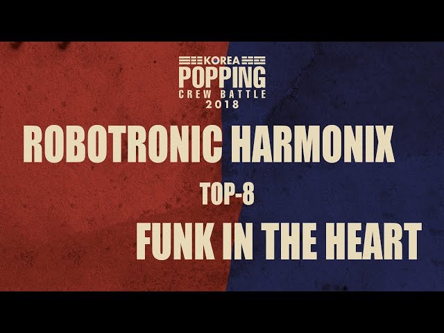 ROBOTRONIC HARMONIX vs FUNK IN THE HEART｜Best 8 @ KOREA POPPING CREW BATTLE vol.1｜LB-PIX