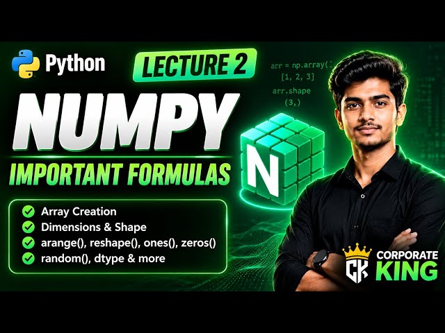 Lecture 2 | NumPy Arrays in Python | np.array(), arange(), reshape(), ones(), zeros(), random()