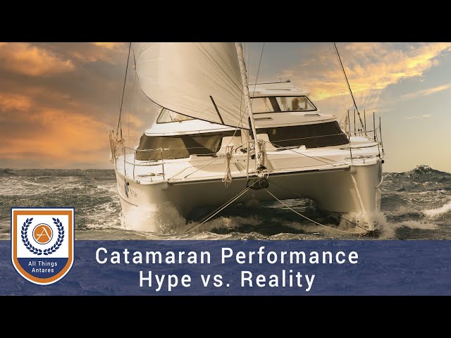Catamaran Performance Ratios: Hype vs. Reality for Cruisers