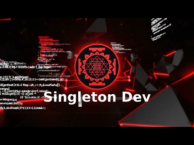 Singleton Dev Intro