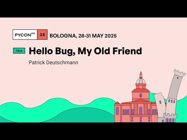 Hello Bug, My Old Friend - Patrick Deutschmann