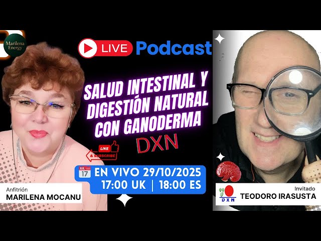 👉 DXN | Salud intestinal y digestión natural con Ganoderma | Podcast con Marilena Energy & Teo