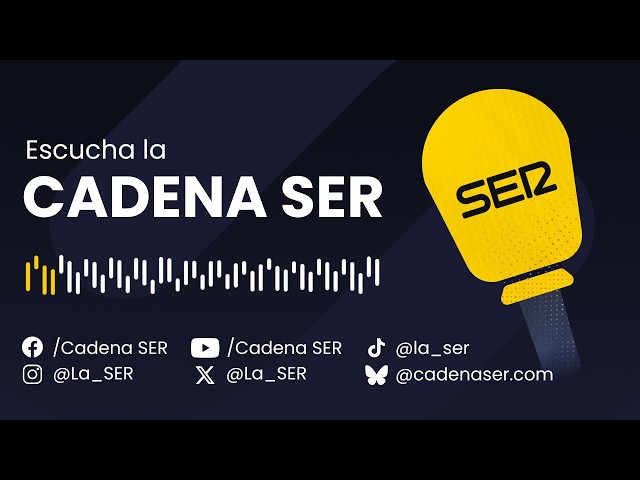 🔴 DIRECTO | Escucha la Cadena SER en vivo