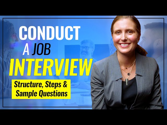 How to Conduct a JOB Interview With Confidence! (Structure, Steps and Sample Questions)