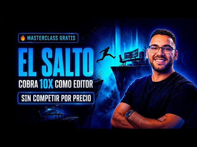 EL SALTO: El sistema para cobrar 10x como editor de video | Masterclass gratis