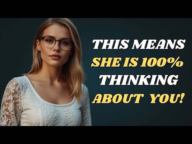 If She's Doing This You're On Her Mind More Than You Realize _ Female Psychology