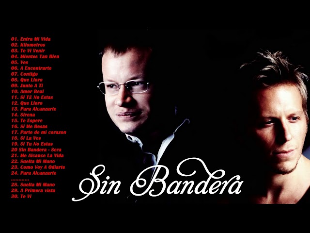 SIN BANDERA Grandes Exitos - SIN BANDERA Sus Mejores Éxitos Mix | Romantica 2020