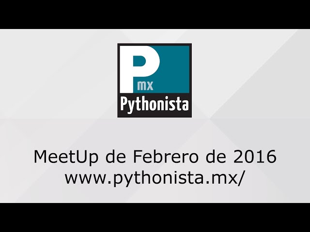 MeetUp Pythonista Febrero 2016