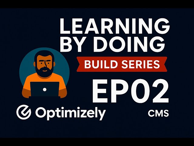 Optimizely CMS - Learning by Doing : EP02