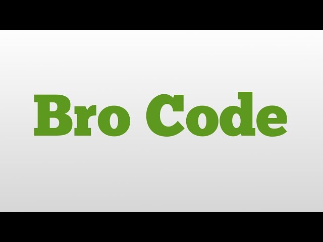 Bro Code meaning and pronunciation