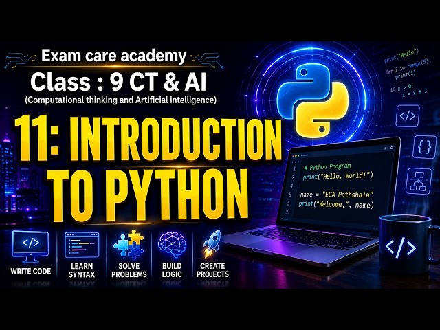 Class 9 CT & AI | Ch-11: Introduction to Python | CBSE Complete Class | ECA Pathshala
