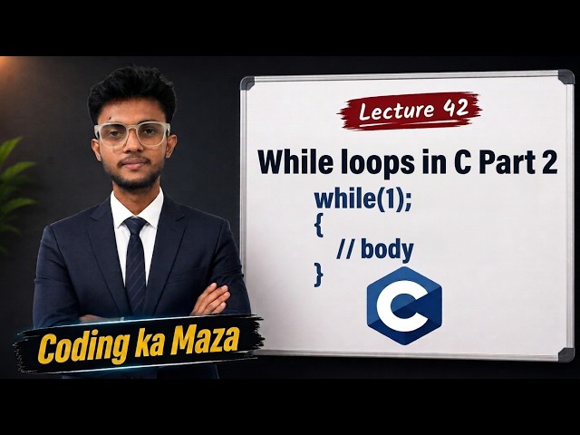 while Loop in C - Part 2 | More Examples & Deep Dive | C Course #42 | Coding ka Maza