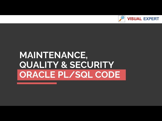 Visual Expert for Oracle | PL/SQL Code Maintenance, Quality and Security