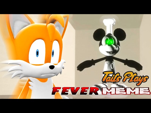 Tails plays - FEVER MEME !!!