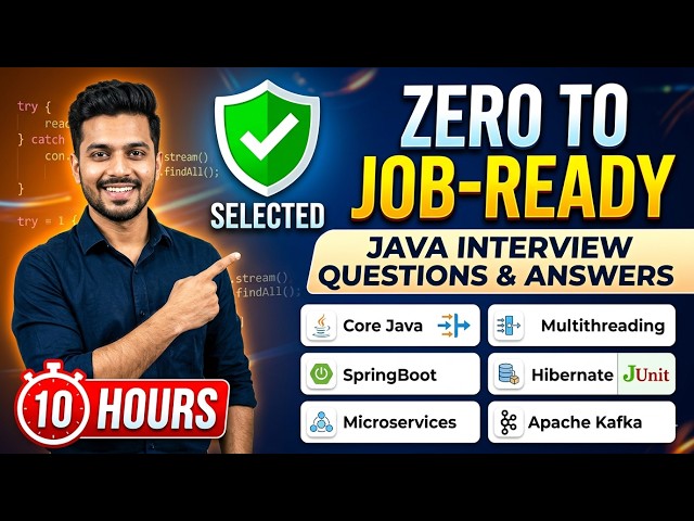 Java Interview Questions & Answers: Zero to Job-Ready (10 Hours)