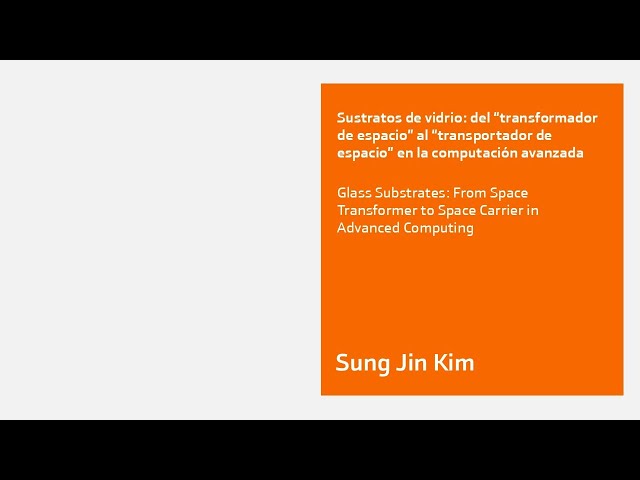 Sung Jin Kim: "Glass Substrates: From Transformer to Carrier in Advanced Computing" #semiconductors