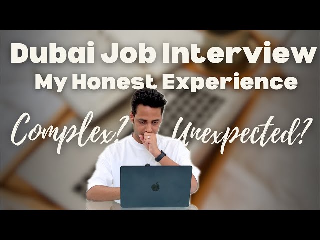 Dubai Job Interview Reality: What No One Tells You!