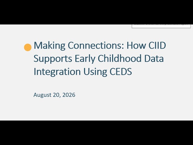 Making Connections: How CIID Supports Early Childhood Data Integration Using CEDS