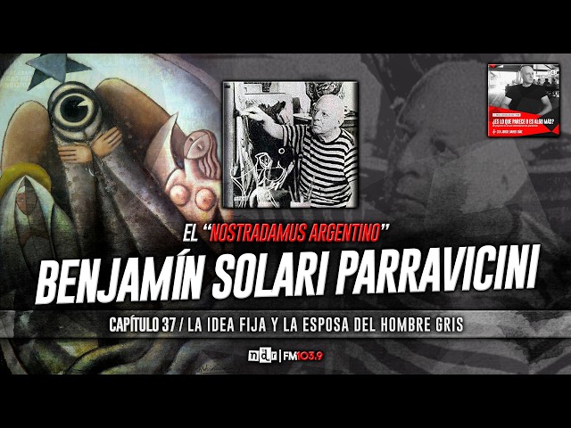 🎨✨ BENJAMÍN SOLARI #PARRAVICINI / Chapter 37 / THE FIXED IDEA AND THE GREY MAN'S WIFE - PART A