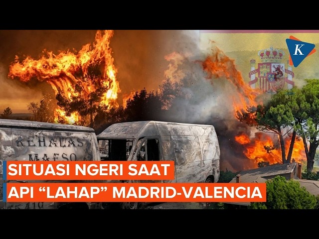 Ganasnya Kebakaran di Spanyol, Madrid-Valencia "Dilalap" Api