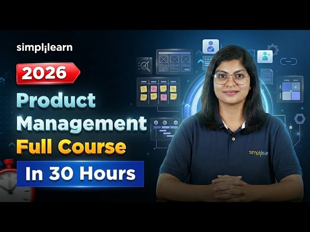 Product Management Full Course 2026 | Learn Complete Product Management In 30 Hours | Simplilearn