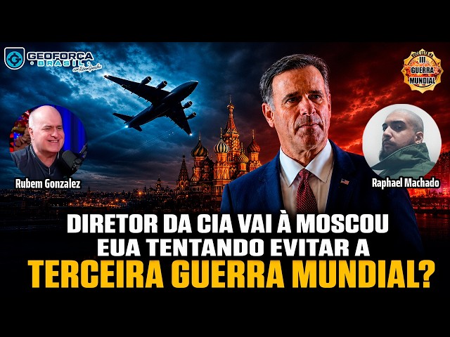 DIRETOR DA CIA VAI À MOSCOU. EUA TENTANDO EVITAR A TERCEIRA GUERRA MUNDIAL? | Part. Raphael Machado