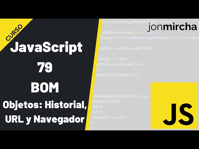 Curso JavaScript: 79. BOM: Objetos: URL, Historial y Navegador - #jonmircha