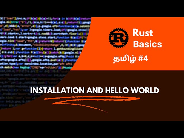 Rust Basics (தமிழில்) #4 - Installation and Hello World