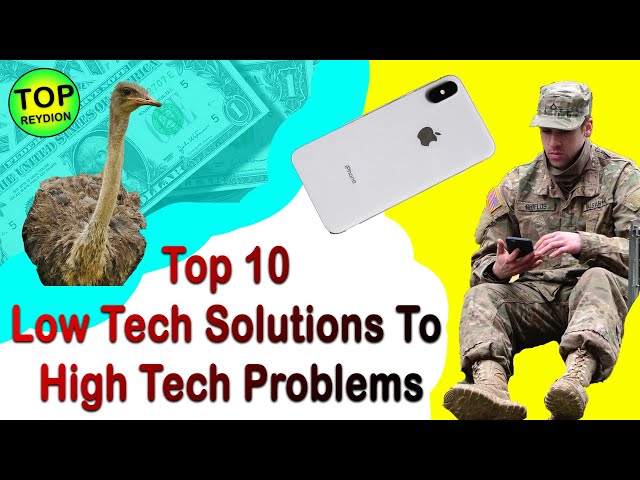 Top 10 Low Tech Solutions To High Tech Problems