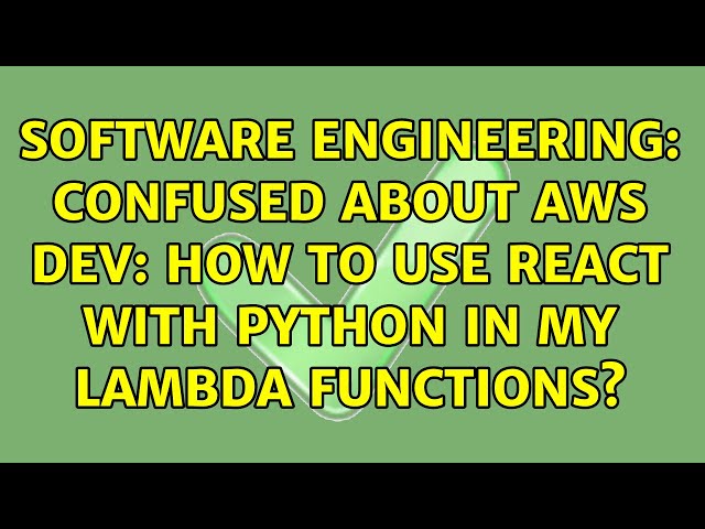 Software Engineering: Confused about AWS dev: How to use React with Python in my lambda functions?