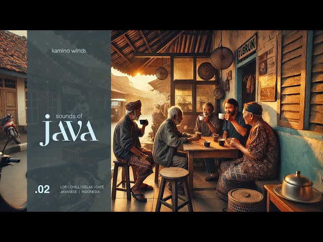 Sounds of Java | Vol. 02 | Lofi Chill Javanese | Relax Music | Brew Vibes | Mudik Vibes
