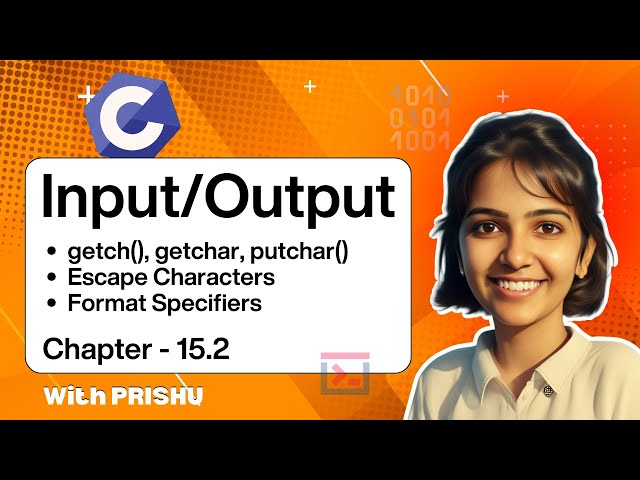 15.2 Un-formatted Functions - getch(), getchar(), putchar() | Format specifiers | Escape Characters