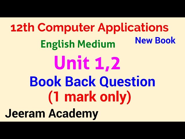 12th Computer Applications New Book Unit 1, 2 English Medium Book Back Question Answer (1 mark)
