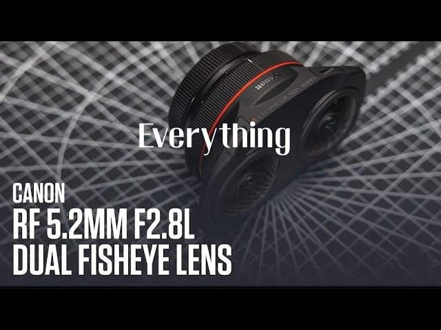 Everything you need to know about Canon RF5.2mm F2.8 L Dual Fisheye Lens | Review