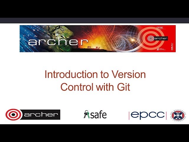 ARCHER Virtual Tutorial : An Introduction to using Version Control with Git
