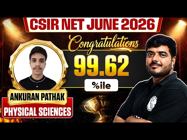 CSIR NET June 2026 Topper Talk 🔥 | 99.62%ile | Physical Sciences Topper Interview | Ankuran Pathak