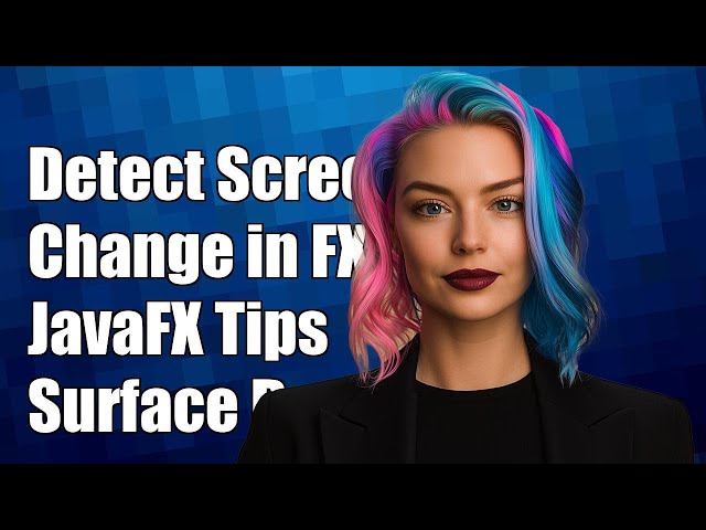How to detect screen orientation change? - JavaFX on Microsoft Surface