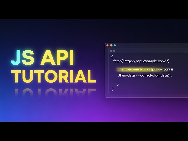 JavaScript API Tutorial | Fetch Data & Build Projects for Beginners