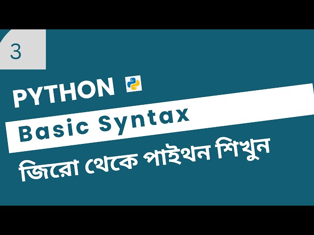 Python Syntax, Comment & Indentation | Python Tutorial for Beginners Bangla #3