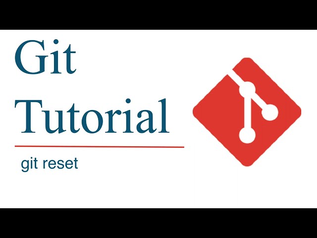Git Reset - Reset current HEAD to the specified state | Git Tutorial