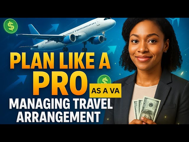 PLAN LIKE A PRO: How To Manage Travel Arrangement As A Virtual Assistant