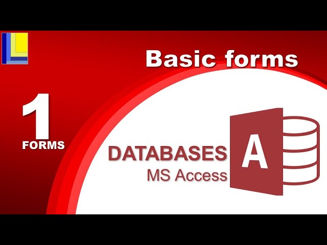 MS Access - Forms Part 1: Basic forms