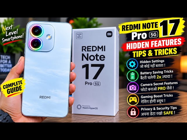 redmi note 17 pro hidden features, redmi note 17 pro tips and tricks